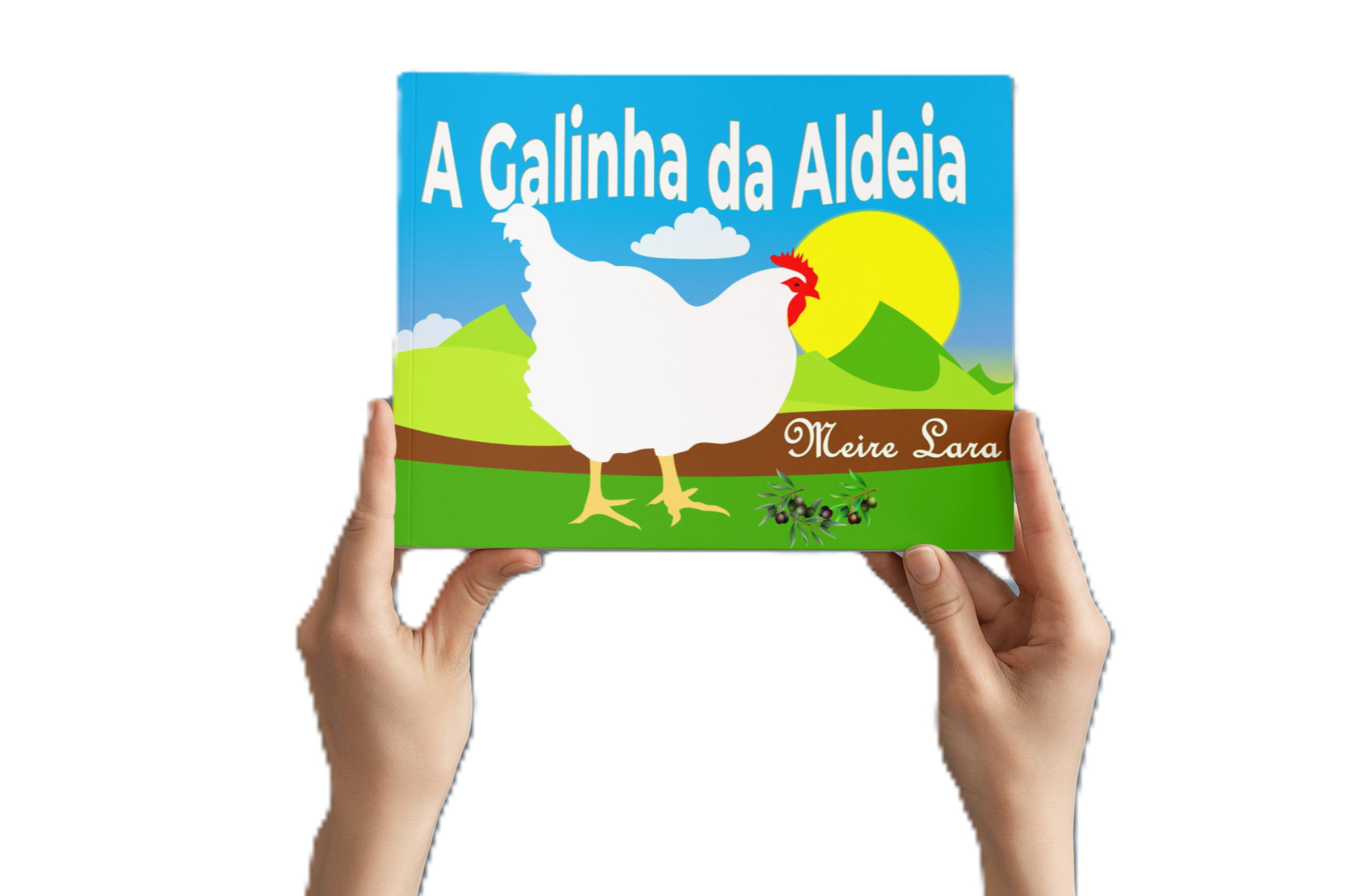 Livro infantil A Galinha da Aldeia segurado por duas mãos levantadas — história portuguesa sobre cooperação e valores para crianças dos 3 aos 8 anos